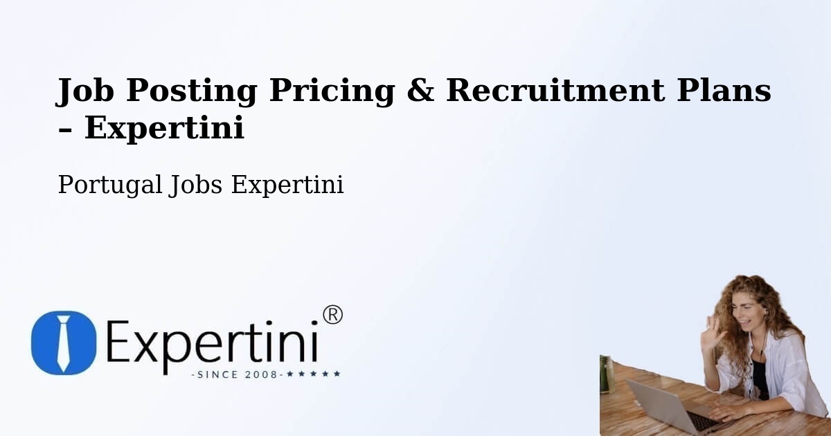 Job Posting Pricing & Recruitment Plans – Sousel - Sousel, Portugal Jobs Expertini